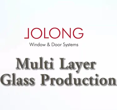 JOLONG Digital Manufacturing - Multi Layer Glass Production